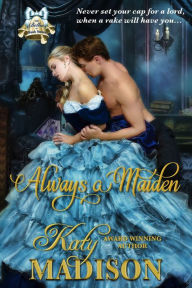 Title: Always a Maiden, Author: Katy Madison