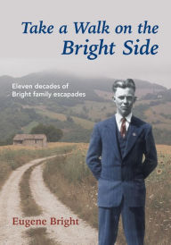 Title: Take a Walk on the Bright Side, Author: Eugene Bright