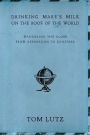 Drinking Mare's Milk on the Roof of the World: Wandering the Globe from Azerbaijan to Zanzibar