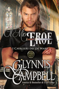 Title: Il Mio Eroe, Author: Glynnis Campbell