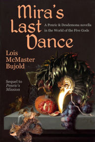 Title: Mira's Last Dance (Penric and Desdemona Series #5), Author: Lois McMaster Bujold