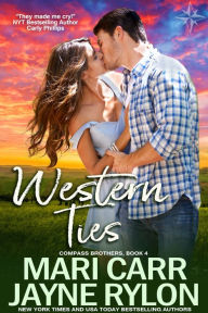 Title: Western Ties (Compass Brothers Series #4), Author: Mari Carr