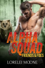 Alpha Squad: Friends & Foes (A Steamy Bear Shifter Paranormal Romance)