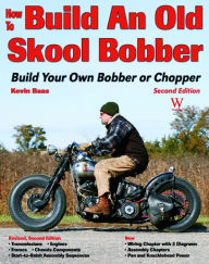 Title: How to Build an Old Skool Bobber, Author: Kevin Bass