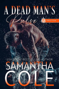 Title: A Dead Man's Pulse (Trident Security Omega Team Book 1), Author: Samantha Cole