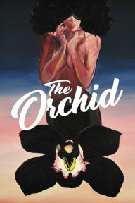 Title: The Orchid, Author: Tiffany Collins