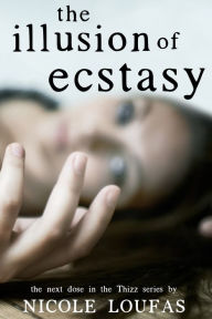 Title: Illusion of Ecstasy, Author: Nicole Loufas