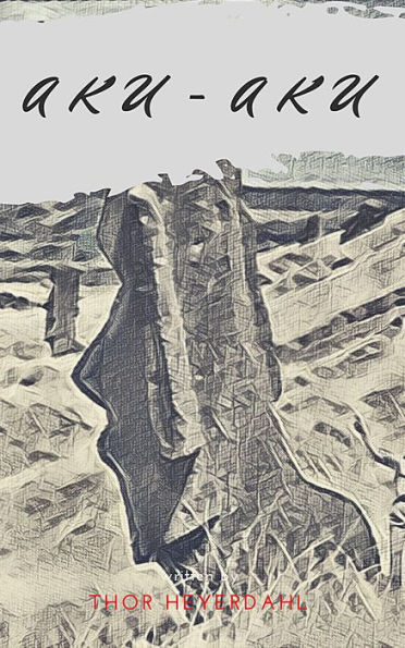 Aku-Aku : the secret of Easter Island.