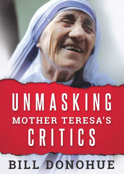 Unmasking Mother Teresa's Critics