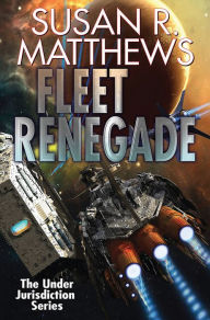Title: Fleet Renegade, Author: Susan R. Matthews
