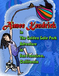 Title: Aimee Kendrick in The Golden Gate Park Adventure, Author: Marie Simon