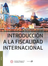 Title: Introduccion a la Fiscalidad Internacional, Author: Comision Fiscal Internacional CCPM