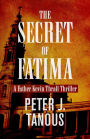 The Secret of Fatima: A Father Kevin Thrall Thriller