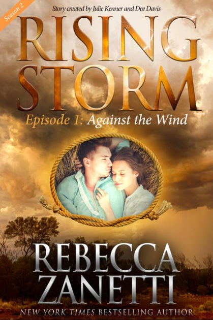 Against the Wind, Season 2, Episode 1 by Rebecca Zanetti, Paperback