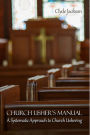 Church Usher's Manual: A Systematic Approach to Church Ushering