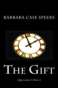 Title: The Gift, Author: Barbara Case Speers