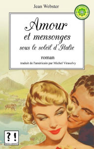 Title: Amour et mensonges sous le soleil d'Italie, Author: Jean Webster