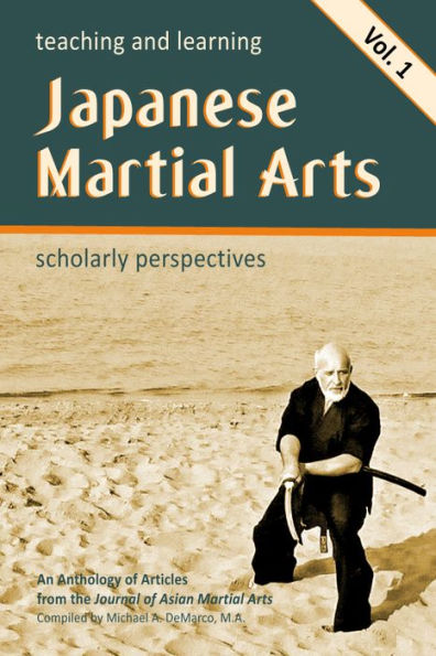 Teaching and Learning Japanese Martial Arts: Scholarly Perspectives Vol. 1