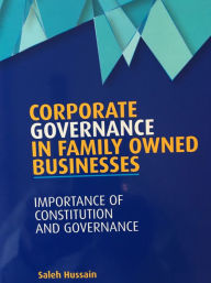 Title: Corporate Governance in Family Owned Businesses, Author: Saleh Hussain