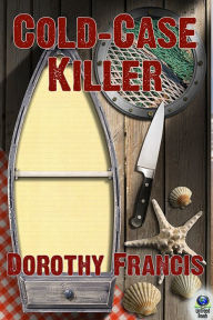Title: Cold Case Killer, Author: Dorothy Francis