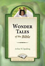 Title: Wonder Tales of the Bible, Author: Arthur W. Spalding