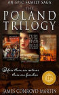 Poland Trilogy: Push Not the River; Against a Crimson Sky; The Warsaw Conspiracy (The Complete Historical Saga)