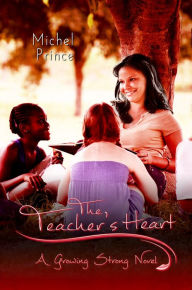 Title: The Teacher's Heart, Author: Michel Prince