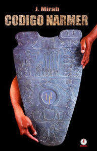 Title: Codigo Narmer, Author: J. Mirab