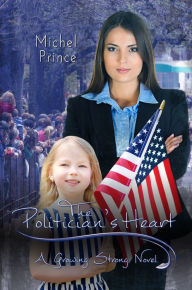 Title: The Politician's Heart, Author: Michel Prince