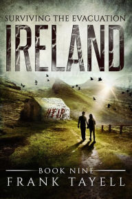 Title: Surviving The Evacuation, Book 9: Ireland, Author: Frank Tayell