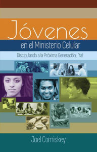 Title: Los Jovenes en el Ministerio Celular, Author: Joel Comiskey