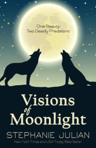 Title: Visions of Moonlight, Author: Stephanie Julian