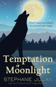Title: Temptation in Moonlight, Author: Stephanie Julian