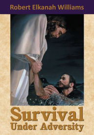 Title: Survival Under Adversity, Author: Robert Williams