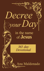 Title: Decree Your Day, Author: Ana Maldonado