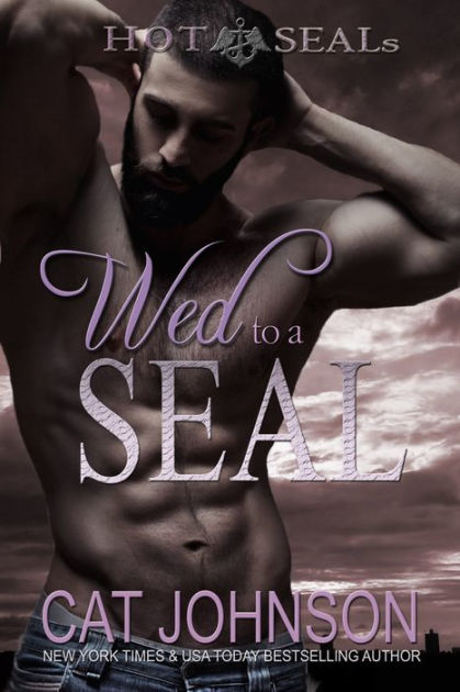 Wed To A Seal Hot Seals Series By Cat Johnson Ebook Barnes