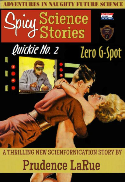 Spicy Science Stories Quickie no.2: Zero G-Spot (Science Kink Erotica)