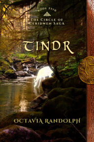 Title: Tindr: Book Five of The Circle of Ceridwen Saga, Author: Octavia Randolph