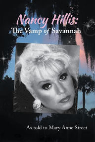 Title: Nancy Hillis: The Vamp of Savannah: El Salvador, Gang violence, War on Drugs, Tough on crime, War on crime, Central America crime, Organization of American States, Author: Nancy Lee Hillis