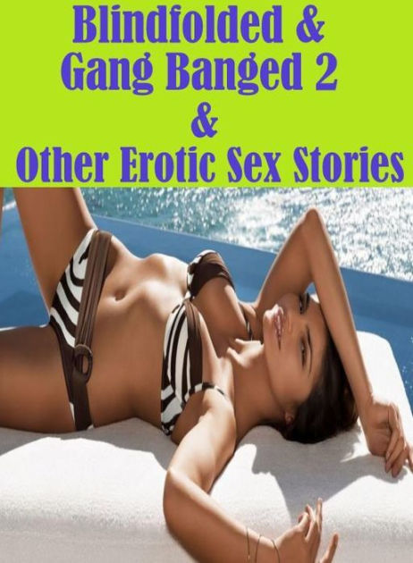 Blind Fold Interracial Slut - Nudes: Interracial Slut XXX Lesbian Prison Sex Blindfolded & Gang Banged 2  & Other Erotic Sex Stories ( sex, porn, fetish, bondage, oral, anal, ebony,  ...
