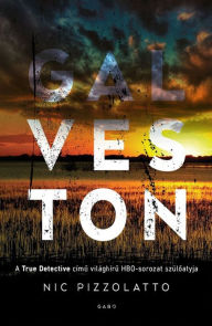 Title: Galveston (Hungarian Edition), Author: Nic Pizzolatto