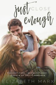 Title: Just Close Enough, Author: Elizabeth Marx