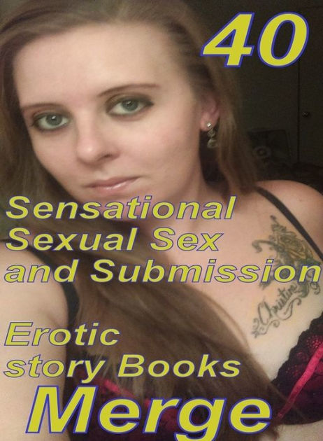 Ebony Sex And Submission - Sex and Submission: 40 Sensational Sexual Sex and Submission Erotic story  Books Merge ( sex, porn, fetish, bondage, oral, anal, ...