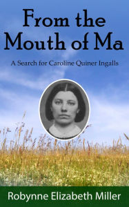 Title: From The Mouth Of Ma, Author: Robynne Elizabeth Miller