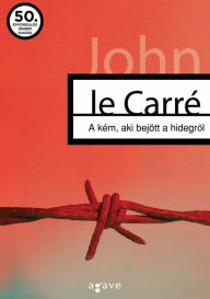Title: A kem, aki bejott a hidegrol, Author: John le Carré