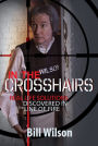 In the Crosshairs: Real Life Solutions Discovered in the Line of Fire