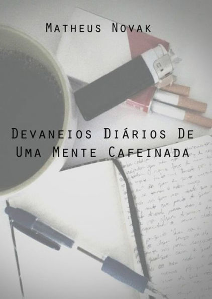 Devaneios Diarios De Uma Mente Cafeinada