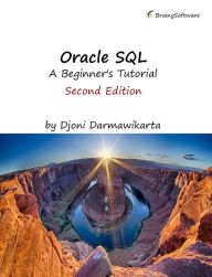 Title: Oracle SQL, A Beginners Tutorial, Second Edition, Author: Djoni Darmawikarta