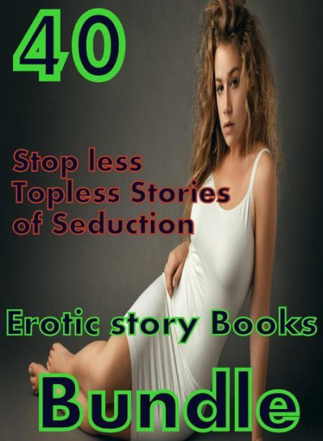 Books 40 Stop Less Topless Stories Of Seduction Erotic