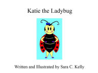 Title: Katie the Ladybug, Author: Sara Kelly